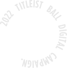 2022 TITLEIST BALL DIGITAL CAMPAIGN.